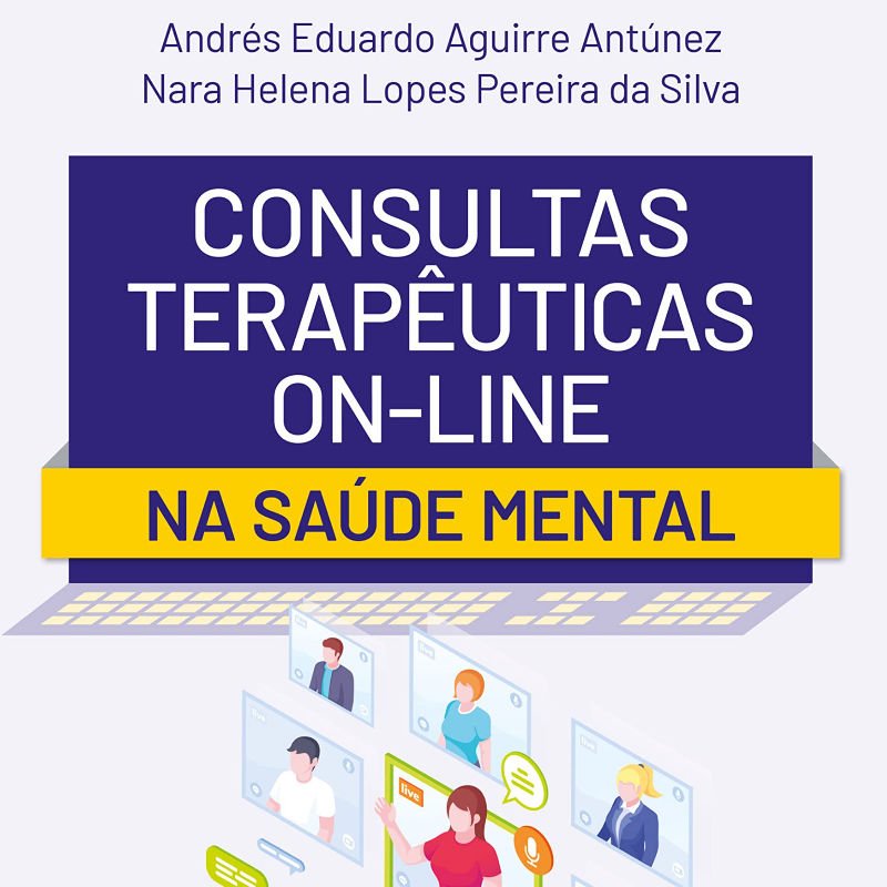 Consultas Terapeuticas on-line na saúde mental, Manole, 2021.